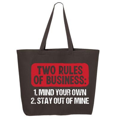 Two Rules Of Business Mind Your Own Stay Out Of Mine Funny 25L Jumbo Tote