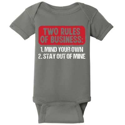 Two Rules Of Business Mind Your Own Stay Out Of Mine Funny Baby Bodysuit