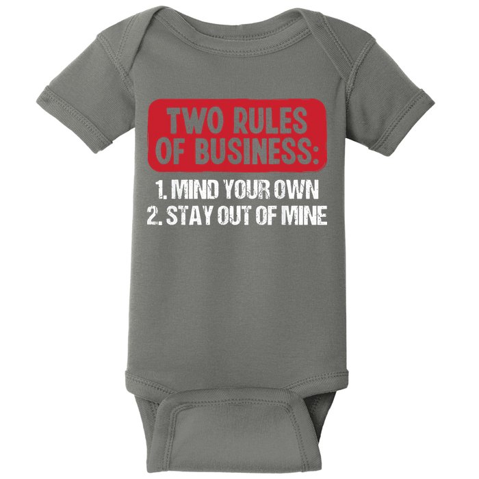 Two Rules Of Business Mind Your Own Stay Out Of Mine Funny Baby Bodysuit
