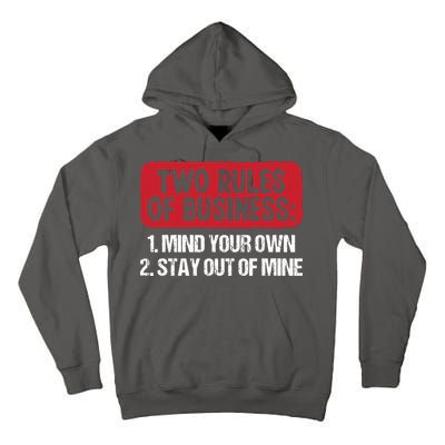 Two Rules Of Business Mind Your Own Stay Out Of Mine Funny Tall Hoodie