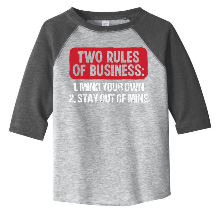 Two Rules Of Business Mind Your Own Stay Out Of Mine Funny Toddler Fine Jersey T-Shirt