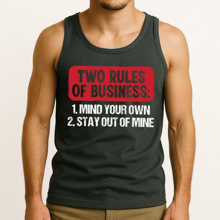 Two Rules Of Business Mind Your Own Stay Out Of Mine Funny Tank Top