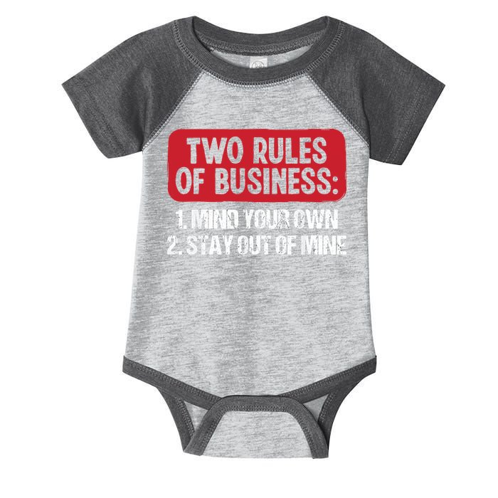 Two Rules Of Business Mind Your Own Stay Out Of Mine Funny Infant Baby Jersey Bodysuit