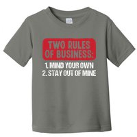 Two Rules Of Business Mind Your Own Stay Out Of Mine Funny Toddler T-Shirt
