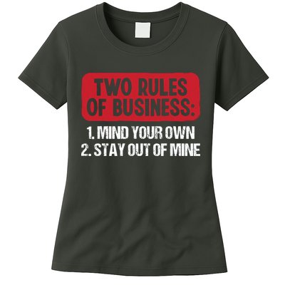 Two Rules Of Business Mind Your Own Stay Out Of Mine Funny Womens T-Shirt