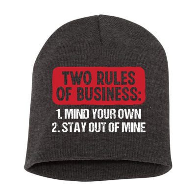 Two Rules Of Business Mind Your Own Stay Out Of Mine Funny Short Acrylic Beanie