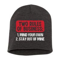 Two Rules Of Business Mind Your Own Stay Out Of Mine Funny Short Acrylic Beanie