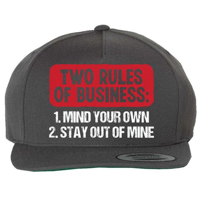 Two Rules Of Business Mind Your Own Stay Out Of Mine Funny Wool Snapback Cap