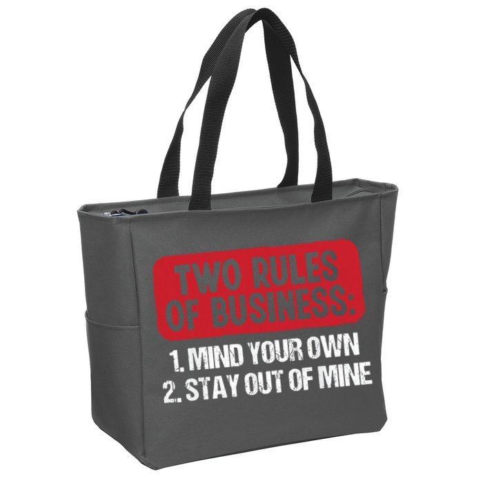 Two Rules Of Business Mind Your Own Stay Out Of Mine Funny Zip Tote Bag