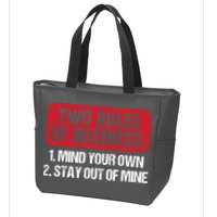 Two Rules Of Business Mind Your Own Stay Out Of Mine Funny Zip Tote Bag