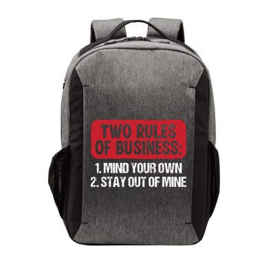 Two Rules Of Business Mind Your Own Stay Out Of Mine Funny Vector Backpack