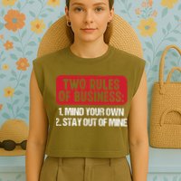 Two Rules Of Business Mind Your Own Stay Out Of Mine Funny Garment-Dyed Women's Muscle Tee