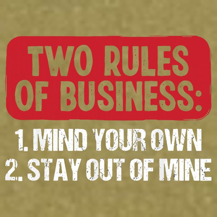 Two Rules Of Business Mind Your Own Stay Out Of Mine Funny Garment-Dyed Women's Muscle Tee