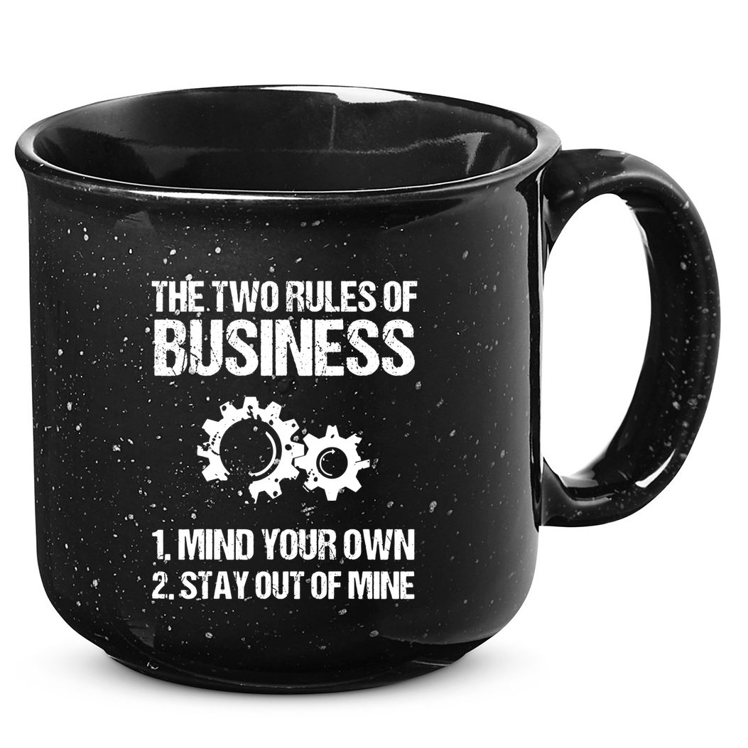 Two Rules Of Business Humor Quotes T 15oz Campfire Ceramic Mug