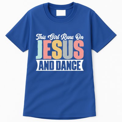This Runs On Jesus And Dance Christian Dancer Faith Gift Tall T-Shirt