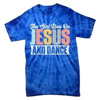 This Runs On Jesus And Dance Christian Dancer Faith Gift Tie-Dye T-Shirt