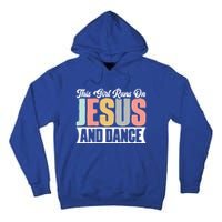 This Runs On Jesus And Dance Christian Dancer Faith Gift Tall Hoodie