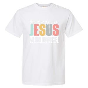 This Runs On Jesus And Dance Christian Dancer Faith Gift Garment-Dyed Heavyweight T-Shirt