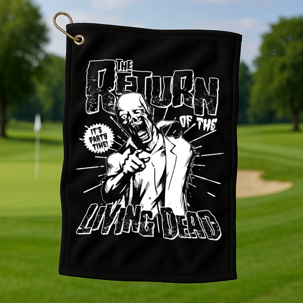 The Return Of The Living Dead It's Zombie Party Time Golf Towel