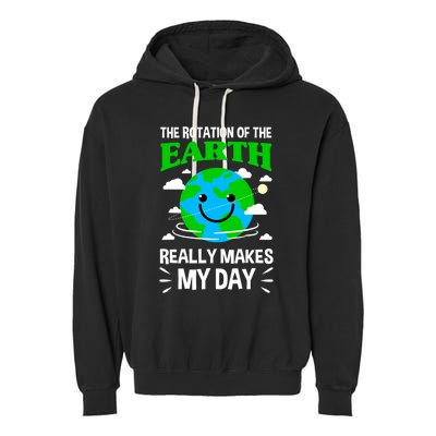 The Rotation Of The Earth Really Makes My Day Science Nerd Garment-Dyed Fleece Hoodie