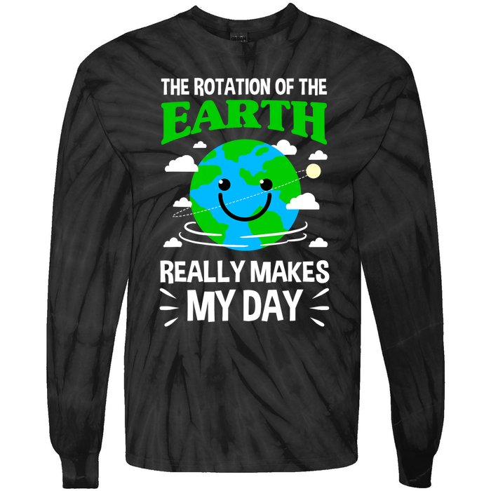 The Rotation Of The Earth Really Makes My Day Science Nerd Tie-Dye Long Sleeve Shirt