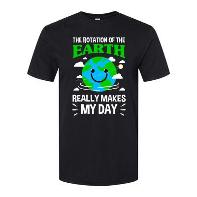 The Rotation Of The Earth Really Makes My Day Science Nerd Softstyle CVC T-Shirt