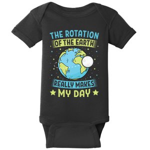 The Rotation Of The Earth Makes My Day Teacher Baby Bodysuit