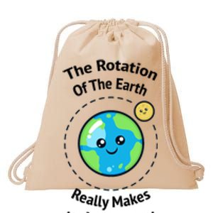 The Rotation Of The Earth Really Makes My Day Earth Day Drawstring Bag