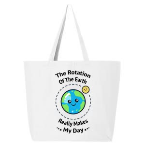 The Rotation Of The Earth Really Makes My Day Earth Day 25L Jumbo Tote