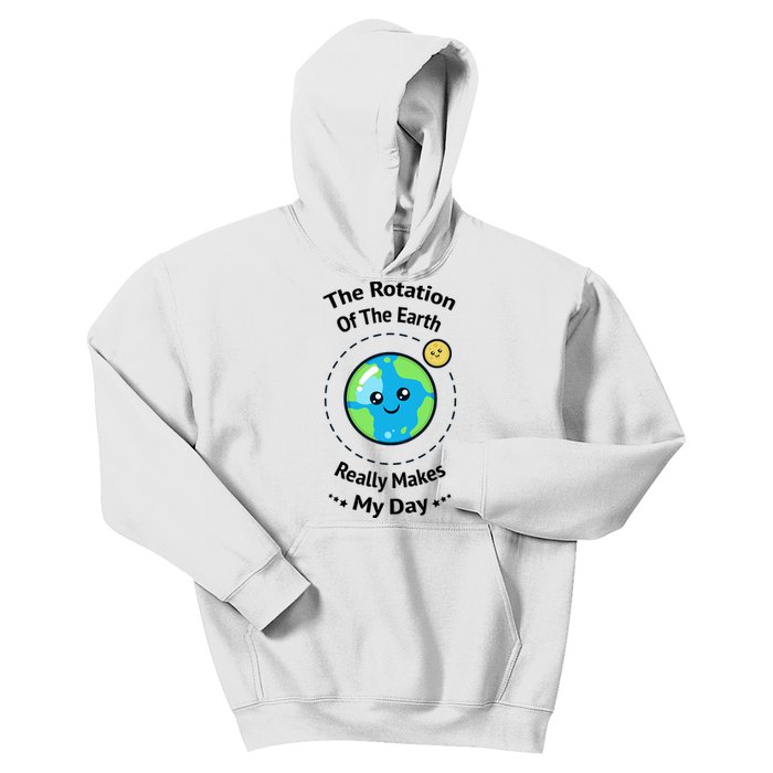 The Rotation Of The Earth Really Makes My Day Earth Day Kids Hoodie