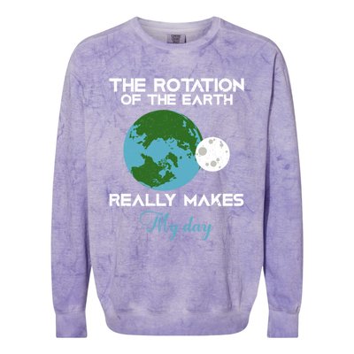 The Rotation Of The Earth Really Makes My Day Science Funny Funny Gift Colorblast Crewneck Sweatshirt