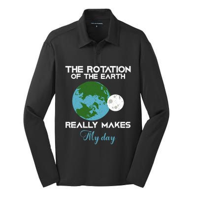 The Rotation Of The Earth Really Makes My Day Science Funny Funny Gift Silk Touch Performance Long Sleeve Polo