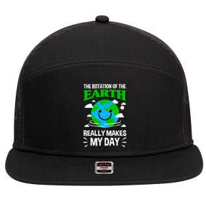 The Rotation Of The Earth Really Makes My Day Science Nerd Gift 7 Panel Mesh Trucker Snapback Hat