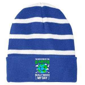 The Rotation Of The Earth Really Makes My Day Science Nerd Gift Striped Beanie with Solid Band