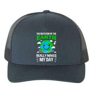 The Rotation Of The Earth Really Makes My Day Science Nerd Gift Yupoong Adult 5-Panel Trucker Hat