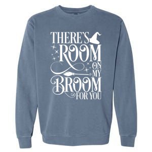 ThereS Room On My Broom For You Funny Witch Halloween Gift Garment-Dyed Sweatshirt