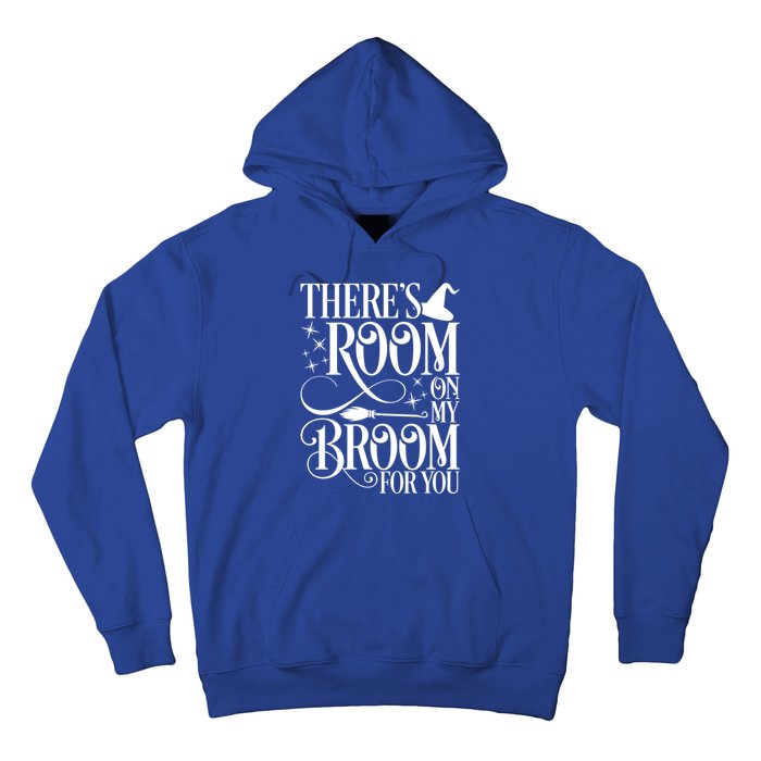 ThereS Room On My Broom For You Funny Witch Halloween Gift Hoodie