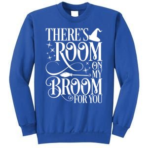 ThereS Room On My Broom For You Funny Witch Halloween Gift Sweatshirt