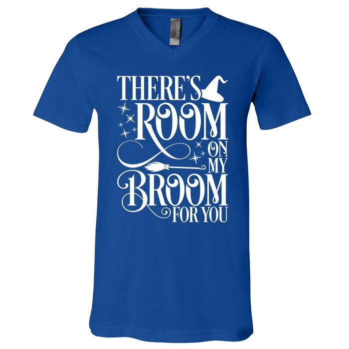 ThereS Room On My Broom For You Funny Witch Halloween Gift V-Neck T-Shirt