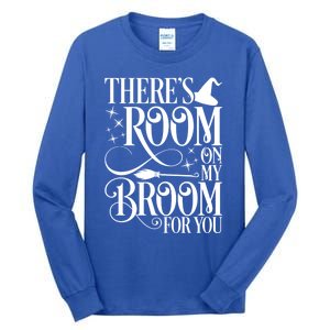 ThereS Room On My Broom For You Funny Witch Halloween Gift Tall Long Sleeve T-Shirt