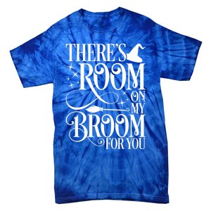 ThereS Room On My Broom For You Funny Witch Halloween Gift Tie-Dye T-Shirt