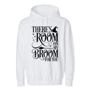 ThereS Room On My Broom For You Funny Witch Halloween Gift Garment-Dyed Fleece Hoodie