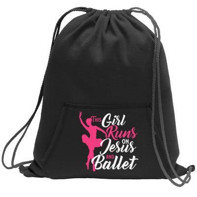 This Runs On Jesus And Ballet Barre Ballerina Chassé Sweatshirt Cinch Pack Bag