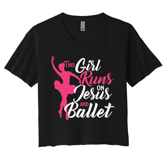 This Runs On Jesus And Ballet Barre Ballerina Chassé Women's Crop Top Tee