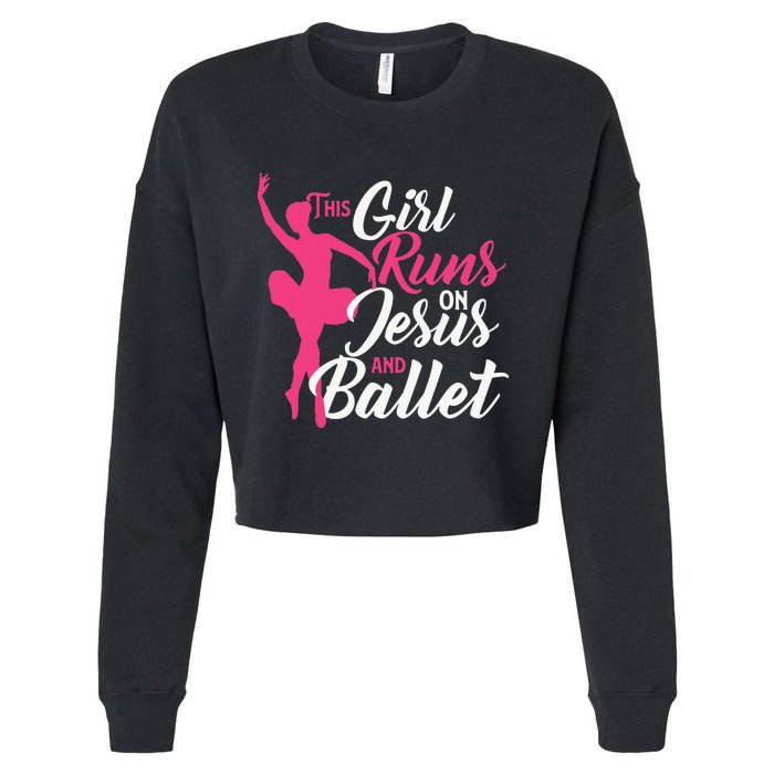 This Runs On Jesus And Ballet Barre Ballerina Chassé Cropped Pullover Crew