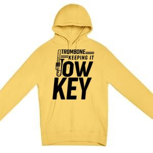 Trombone Keeping It Low Key Premium Pullover Hoodie