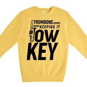 Trombone Keeping It Low Key Premium Crewneck Sweatshirt