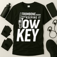 Trombone Keeping It Low Key T-Shirt