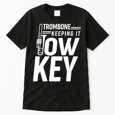 Trombone Keeping It Low Key Tall T-Shirt