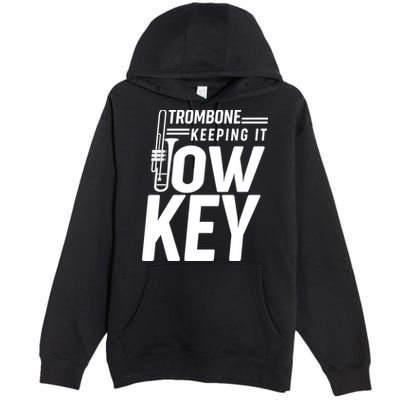Trombone Keeping It Low Key Premium Pullover Hoodie